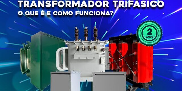 O que é um Transformador Trifásico