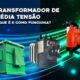 O que é um Transformador de Média Tensão