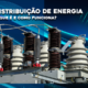 O que é Distribuição de Energia