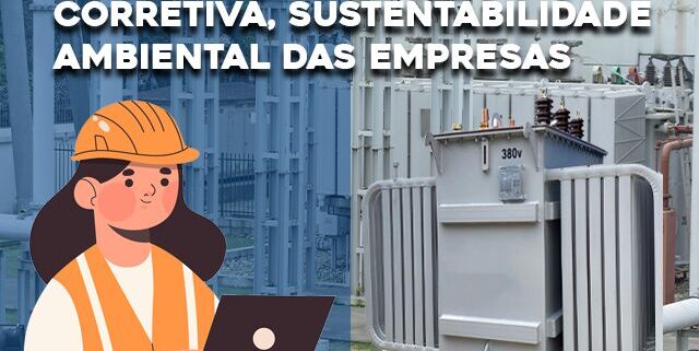 O Papel Da Manutenção Preventiva E Corretiva Na Sustentabilidade