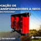 Locação de Transformadores a Seco